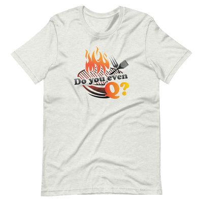 Do You Even Q? T-Shirt (Lighter Colors)