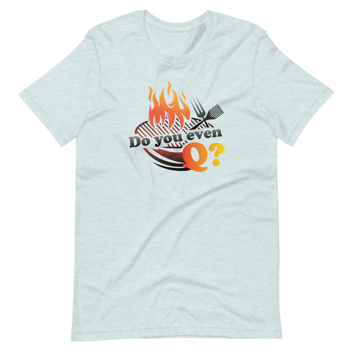 Do You Even Q? T-Shirt (Lighter Colors)